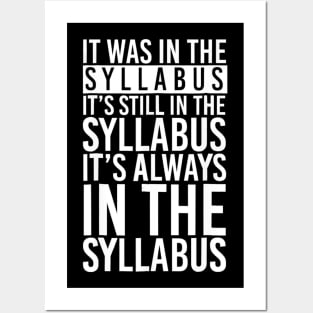 It Was In The Syllabus T Shirt Funny Gift Posters and Art